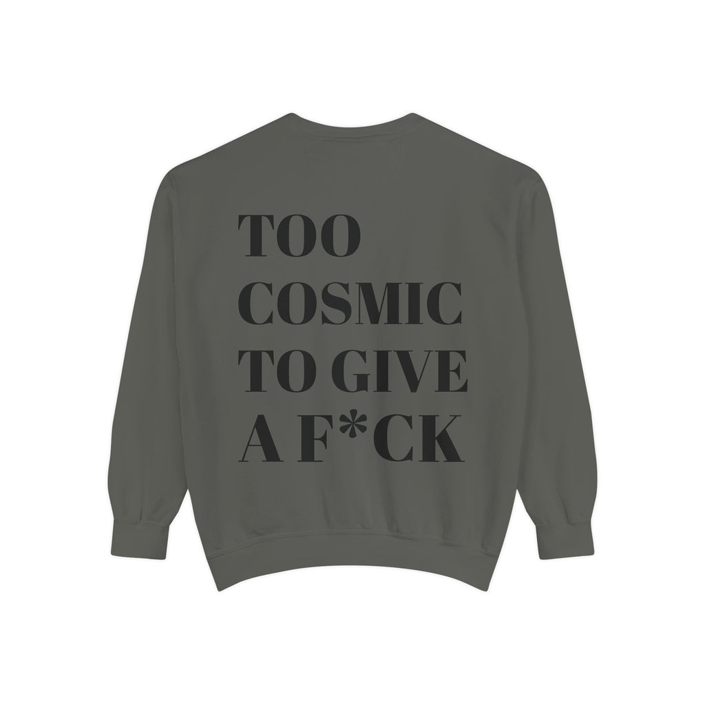 Too Cosmic to Give a F*ck Crewneck