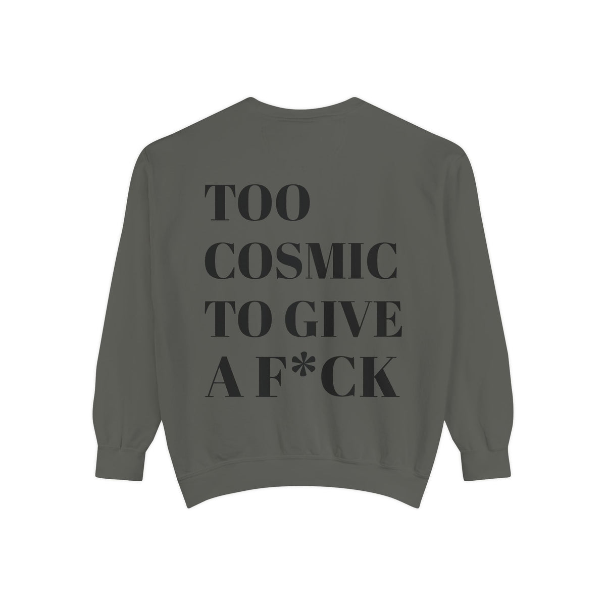 Too Cosmic to Give a F*ck Crewneck