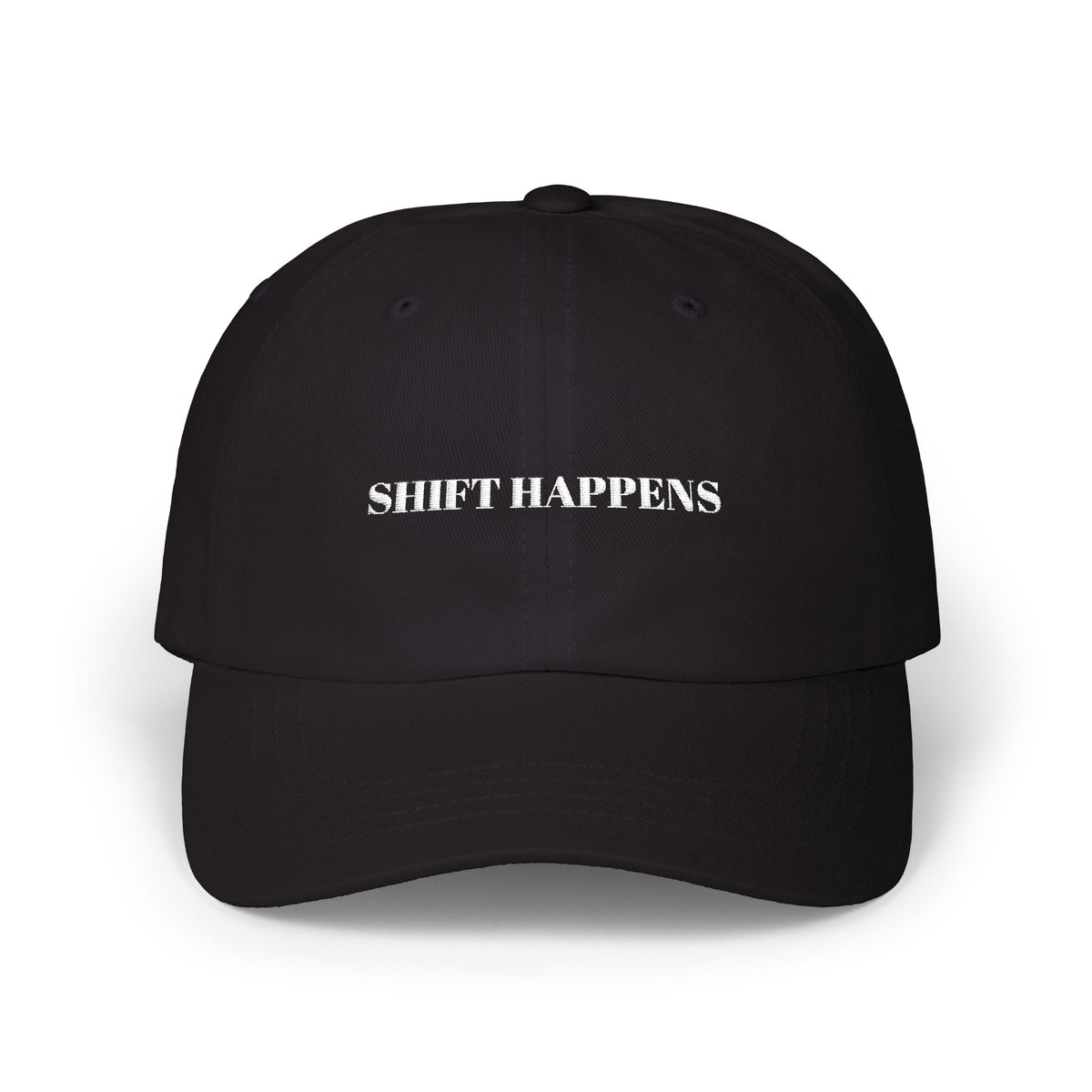 Shift Happens Embroidered Dad Cap