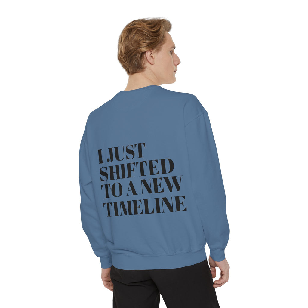 I Just Shifted to a New Timeline Crewneck Sweatshirt
