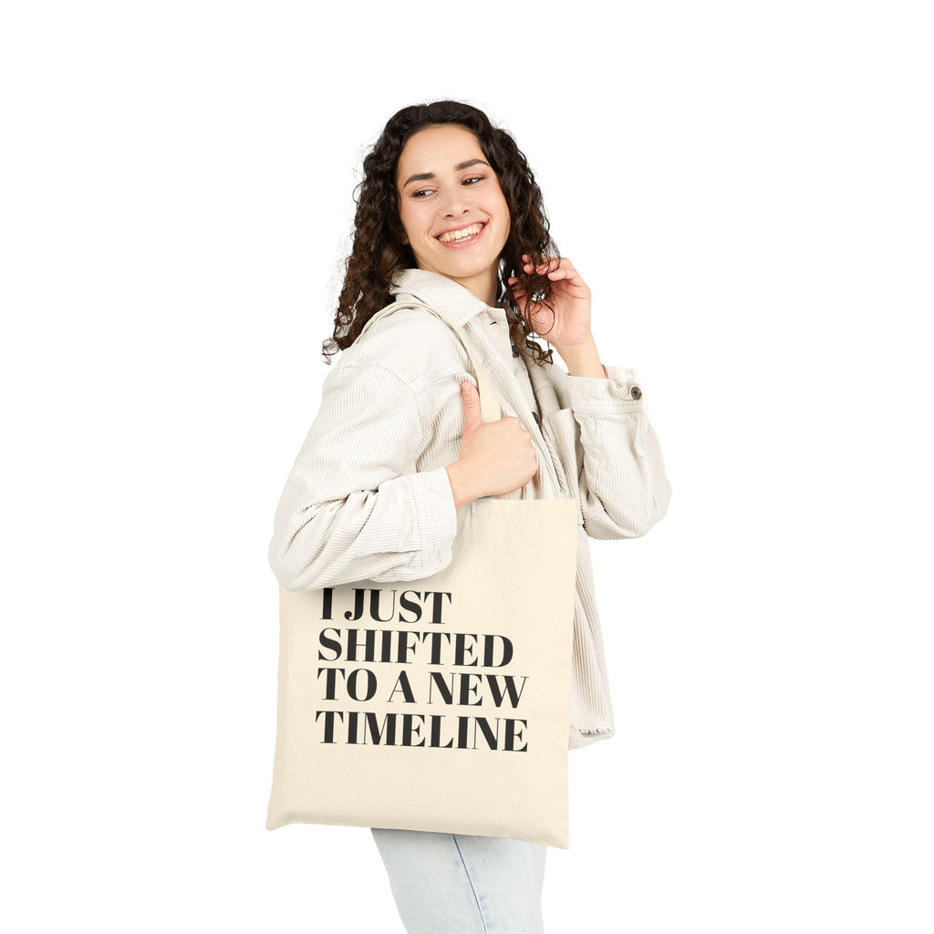 I Just Shifted to a New Timeline Tote Bag