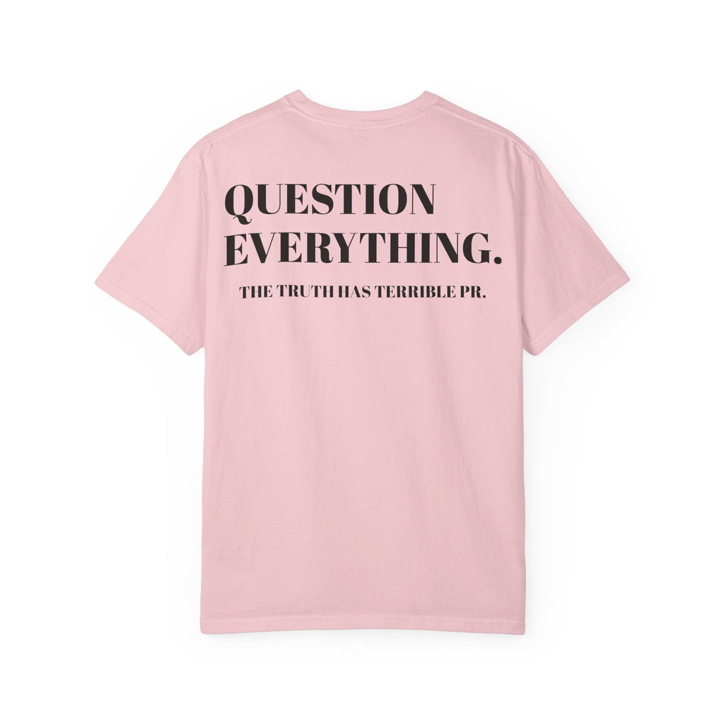 Question Everything T-Shirt
