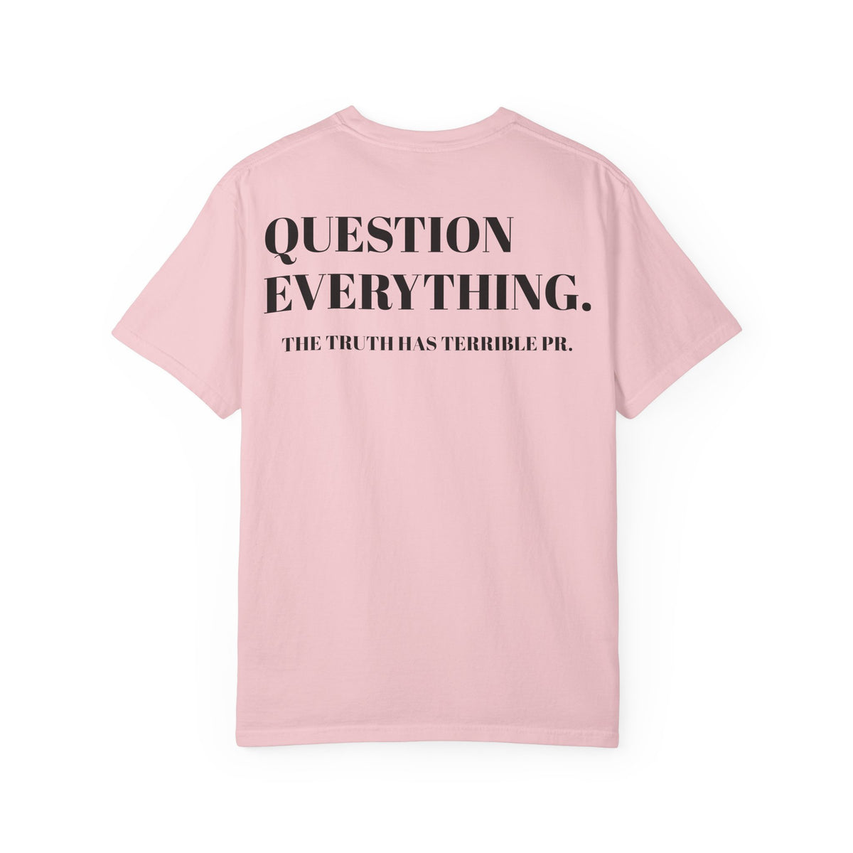 Question Everything T-Shirt