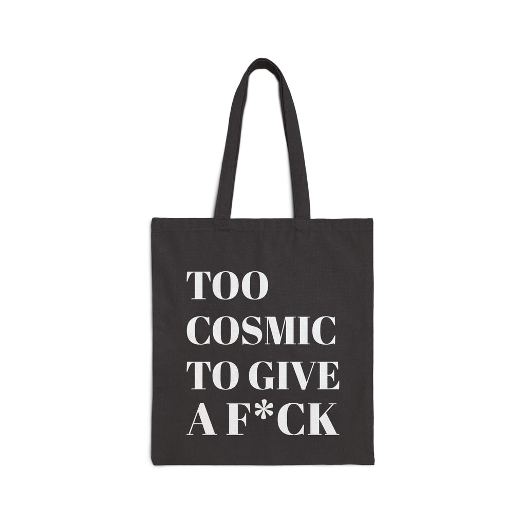 Too Cosmic to Give a F*ck Tote Bag