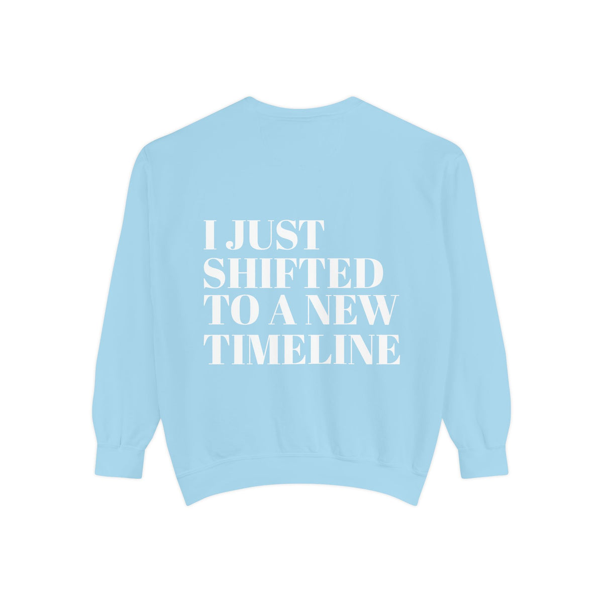 I Just Shifted to a New Timeline Crewneck Sweatshirt