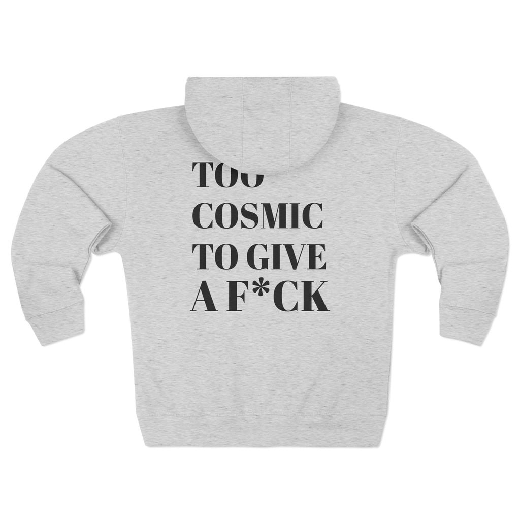 Too Cosmic to Give a F*ck Zip Hoodie