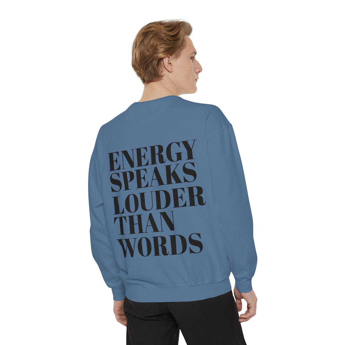 Energy Speaks Louder Than Words Crewneck Sweatshirt