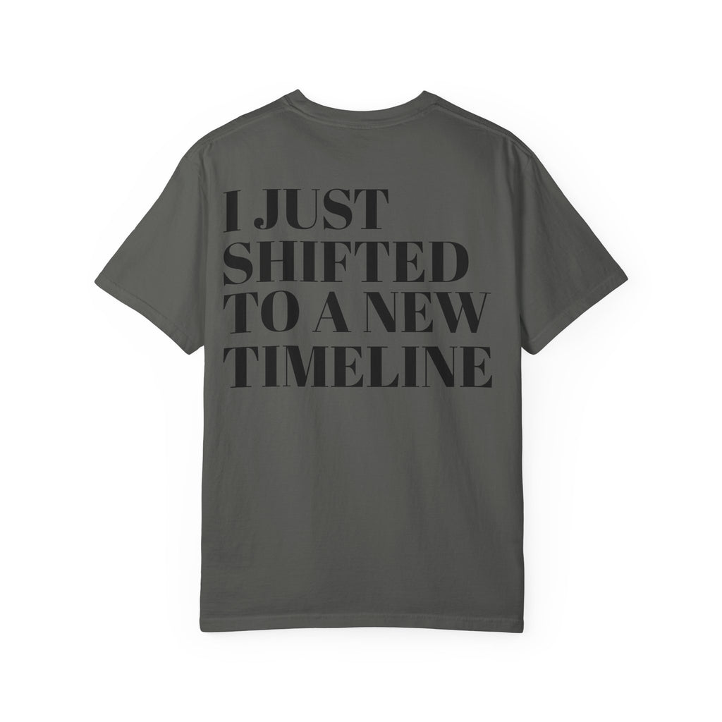 I Just Shifted to a New Timeline T-Shirt