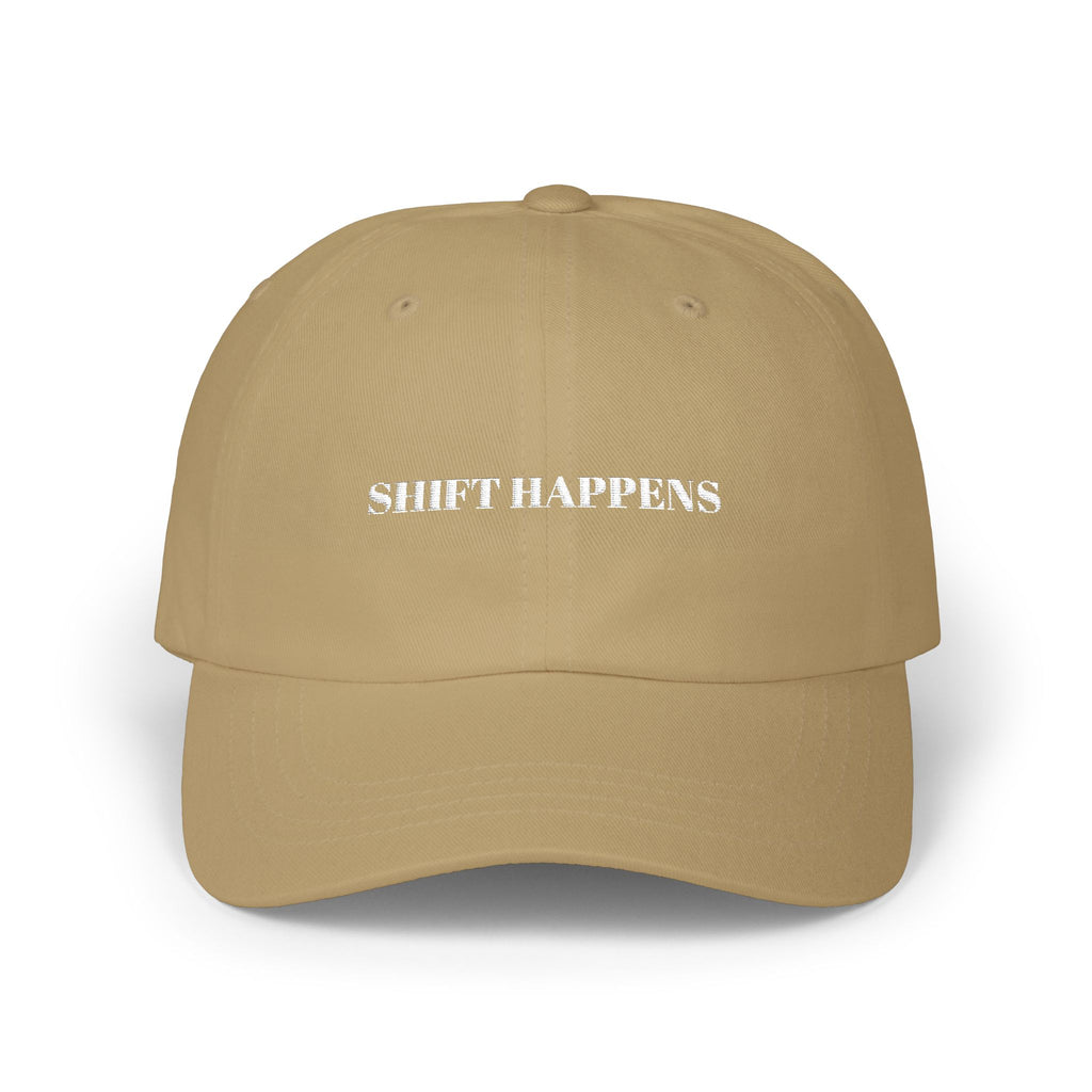 Shift Happens Embroidered Dad Cap