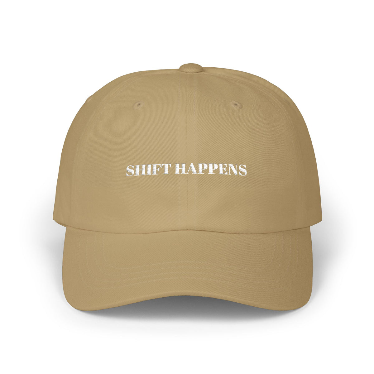 Shift Happens Embroidered Dad Cap