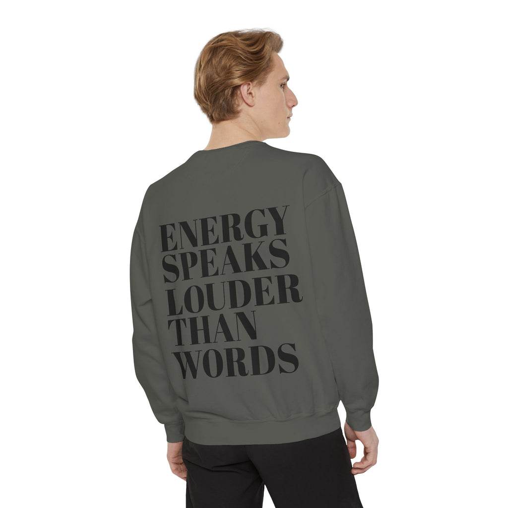 Energy Speaks Louder Than Words Crewneck Sweatshirt